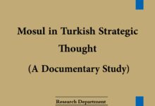 Photo of Mosul in Turkish Strategic Thought (A Documentary Study)